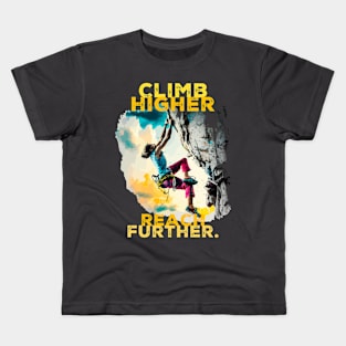 Climb Higher Reach Further Kids T-Shirt